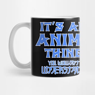 it's an anime thing you wouldn't understand Mug